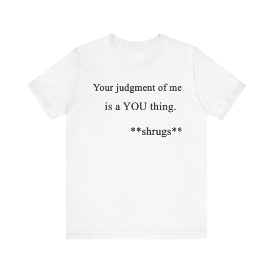 Your Judgment: unisex