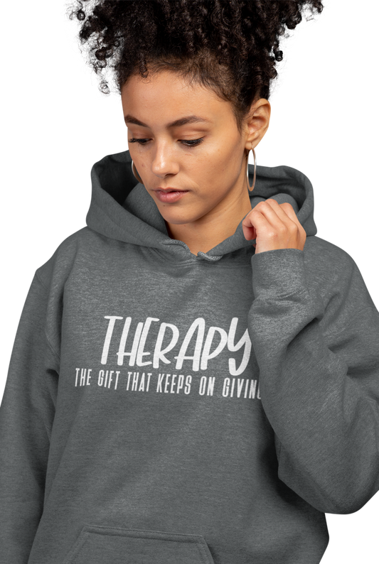 Therapy: The gift that keeps on giving sweatshirt